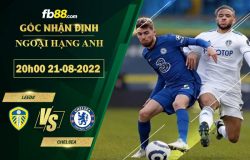 Fb88 soi kèo trận đấu Leeds vs Chelsea