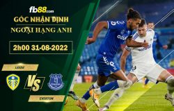 Fb88 soi kèo trận đấu Leeds vs Everton