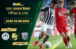 Fb88 soi kèo trận đấu Wigan vs West Brom