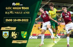 Fb88 bảng kèo trận đấu Burnley vs Norwich 2h00 ngày 10/9/2022