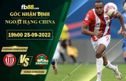 Fb88 soi kèo trận đấu Chengdu Rongcheng vs Henan Songshan