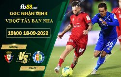 Fb88 soi kèo trận đấu Osasuna vs Getafe