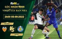 Fb88 bảng kèo trận đấu Valencia vs Getafe