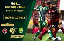 Fb88 soi kèo trận đấu Club Leon vs Club Tijuana