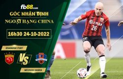 Fb88 soi kèo trận đấu Shanghai Port vs Meizhou Hakka