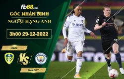 Fb88 soi kèo trận đấu Leeds vs Man City