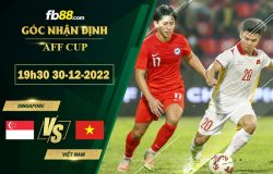 Fb88 soi kèo trận đấu Singapore vs Việt Nam