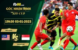 Fb88 soi kèo trận đấu Malaysia vs Singapore