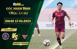 Fb88 soi kèo trận đấu Rajasthan vs Churchill Brothers