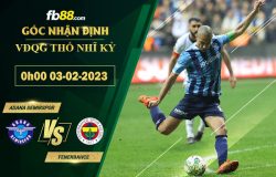 Fb88 soi kèo trận đấu Adana Demirspor vs Fenerbahce