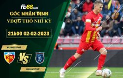 Fb88 soi kèo trận đấu Kayserispor vs Basaksehir