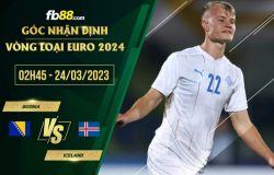 fb88-soi kèo Bosnia vs Iceland