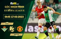 Fb88 soi kèo trận đấu Betis vs Man Utd