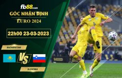 Fb88 soi kèo trận đấu Kazakhstan vs Slovenia