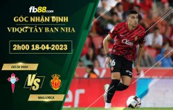 Fb88 soi kèo trận đấu Celta Vigo vs Mallorca