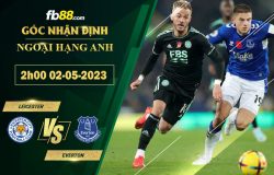 Fb88 soi kèo trận đấu Leicester vs Everton