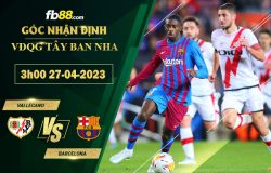 Fb88 soi kèo trận đấu Vallecano vs Barcelona