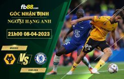 Fb88 soi kèo trận đấu Wolves vs Chelsea