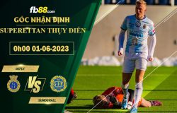 Fb88 soi kèo trận đấu Gefle vs Sundsvall