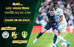 Fb88 soi kèo trận đấu Man City vs Leeds