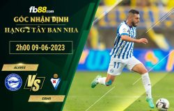 Fb88 soi kèo trận đấu Alaves vs Eibar