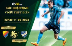 Fb88 soi kèo trận đấu Djurgardens vs Norrkoping