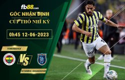 Fb88 soi kèo trận đấu Fenerbahce vs Istanbul Basaksehir