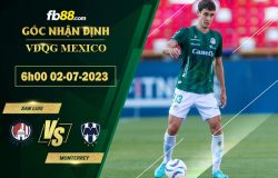 Fb88 soi kèo trận đấu San Luis vs Monterrey