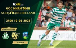 Fb88 soi kèo trận đấu Shamrock Rovers vs UC Dublin