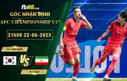 Fb88 soi kèo trận đấu U17 Hàn Quốc vs U17 Iran