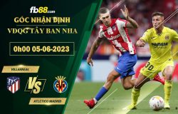 Fb88 soi kèo trận đấu Villarreal vs Atletico Madrid