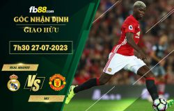 Fb88 soi kèo trận đấu Real Madrid vs MU