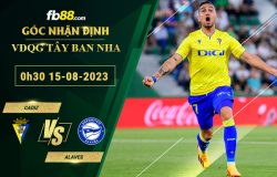 Fb88 soi kèo trận đấu Cadiz vs Alaves