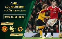 Fb88 soi kèo trận đấu Man Utd vs Wolves