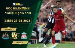 Fb88 soi kèo trận đấu Newcastle vs Liverpool