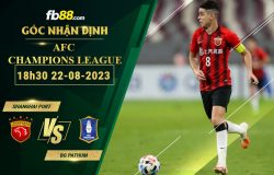 Fb88 soi kèo trận đấu Shanghai Port vs BG Pathum