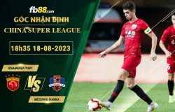 Fb88 soi kèo trận đấu Shanghai Port vs Meizhou Hakka