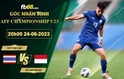 Fb88 soi kèo trận đấu U23 Thái Lan vs U23 Indonesia