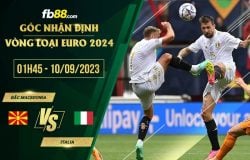 fb88-soi kèo Bắc Macedonia vs Italia