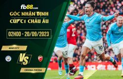 fb88-soi kèo Man City vs Crvena Zvezda