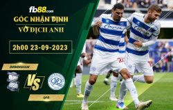 Fb88 soi kèo trận đấu Birmingham vs QPR