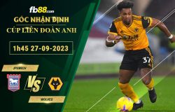 Fb88 soi kèo trận đấu Ipswich vs Wolves