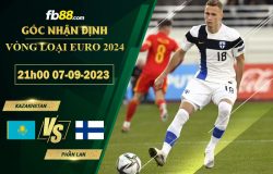 Fb88 soi kèo trận đấu Kazakhstan vs Phần Lan