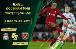 Fb88 soi kèo trận đấu Liverpool vs West Ham