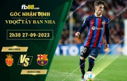 Fb88 soi kèo trận đấu Mallorca vs Barcelona