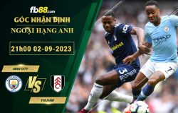 Fb88 soi kèo trận đấu Man City vs Fulham