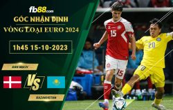 Fb88 soi kèo trận đấu Đan Mạch vs Kazakhstan