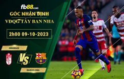 Fb88 soi kèo trận đấu Granada vs Barcelona