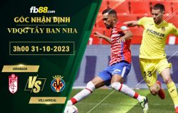 Fb88 soi kèo trận đấu Granada vs Villarreal