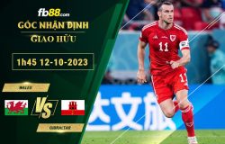 Fb88 soi kèo trận đấu Wales vs Gibraltar